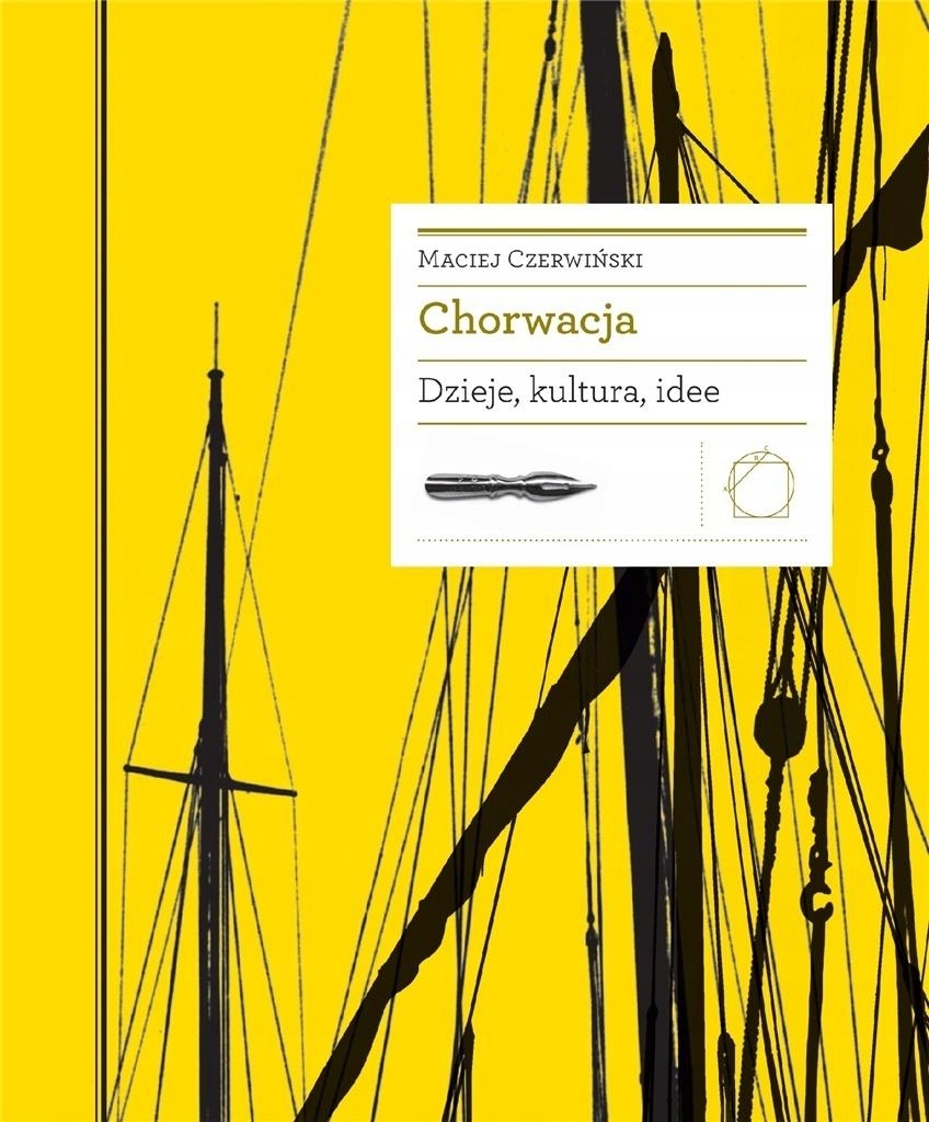 

Chorwacja. Dzieje, Kultura, Idee