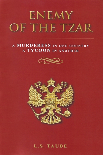 Enemy of the Tzar: A Murderess in One Country, A T