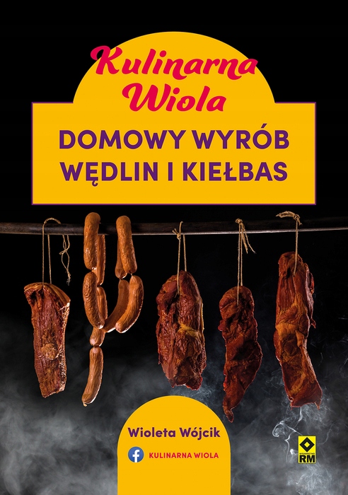 Kulinarna Wiola. Domowy wyrób wędlin i kiełbas