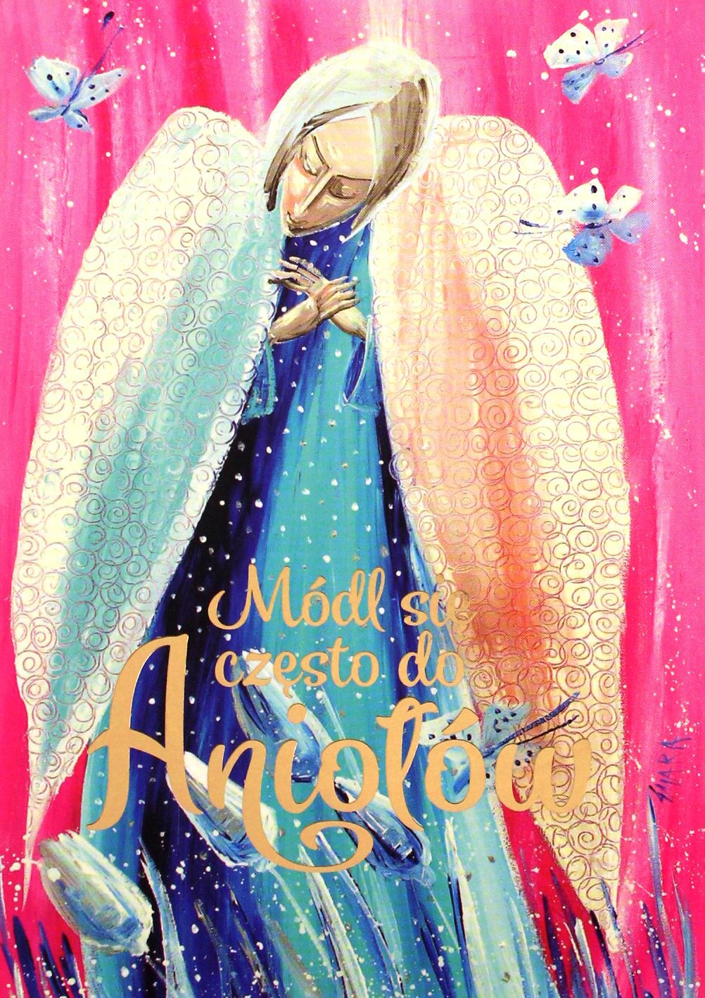 MÓDL SIĘ CZĘSTO DO ANIOŁÓW (KSIĄŻKA)