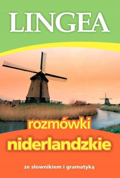 ROZMÓWKI NIDERLANDZKIE ZE SŁOWNIKIEM I GRAMATYKĄ PRACA ZBIOROWA
