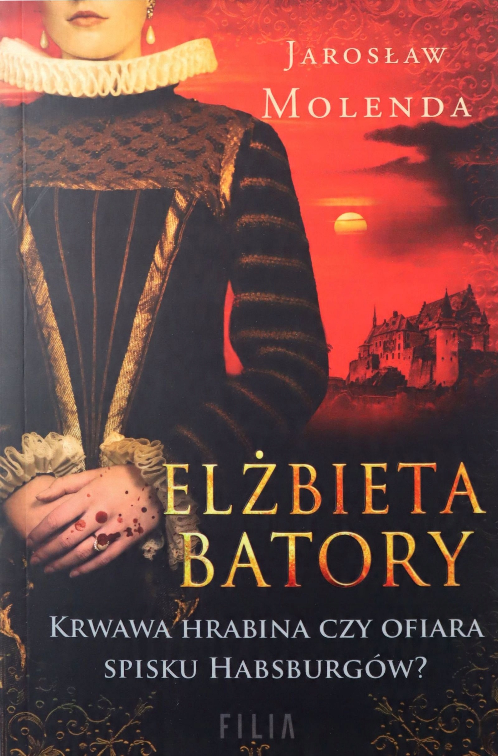 

Elżbieta Batory. Krwawa Hrabina Czy Ofiara Spisku