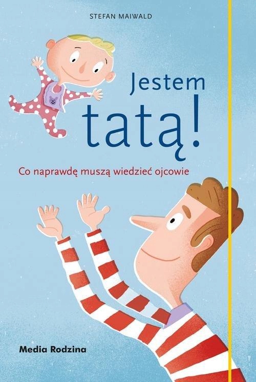 

Jestem Tatą Co Naprawdę Muszą Wiedzieć Ojcowie