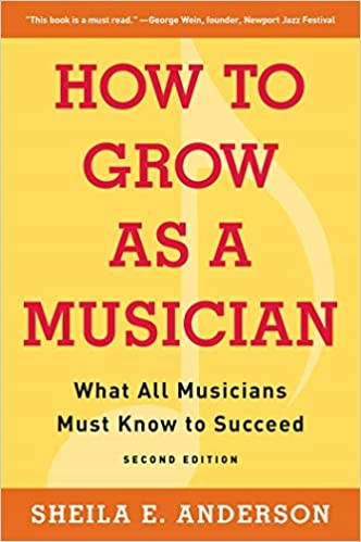 How to Grow as a Musician Sheila E. Anderson