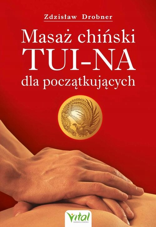 Masaż chiński Tui-Na dla początkujących - Zdzisław Drobner | Ebook