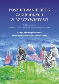 

Poszukiwanie Dróg Zagubionych W Rzeczywistości