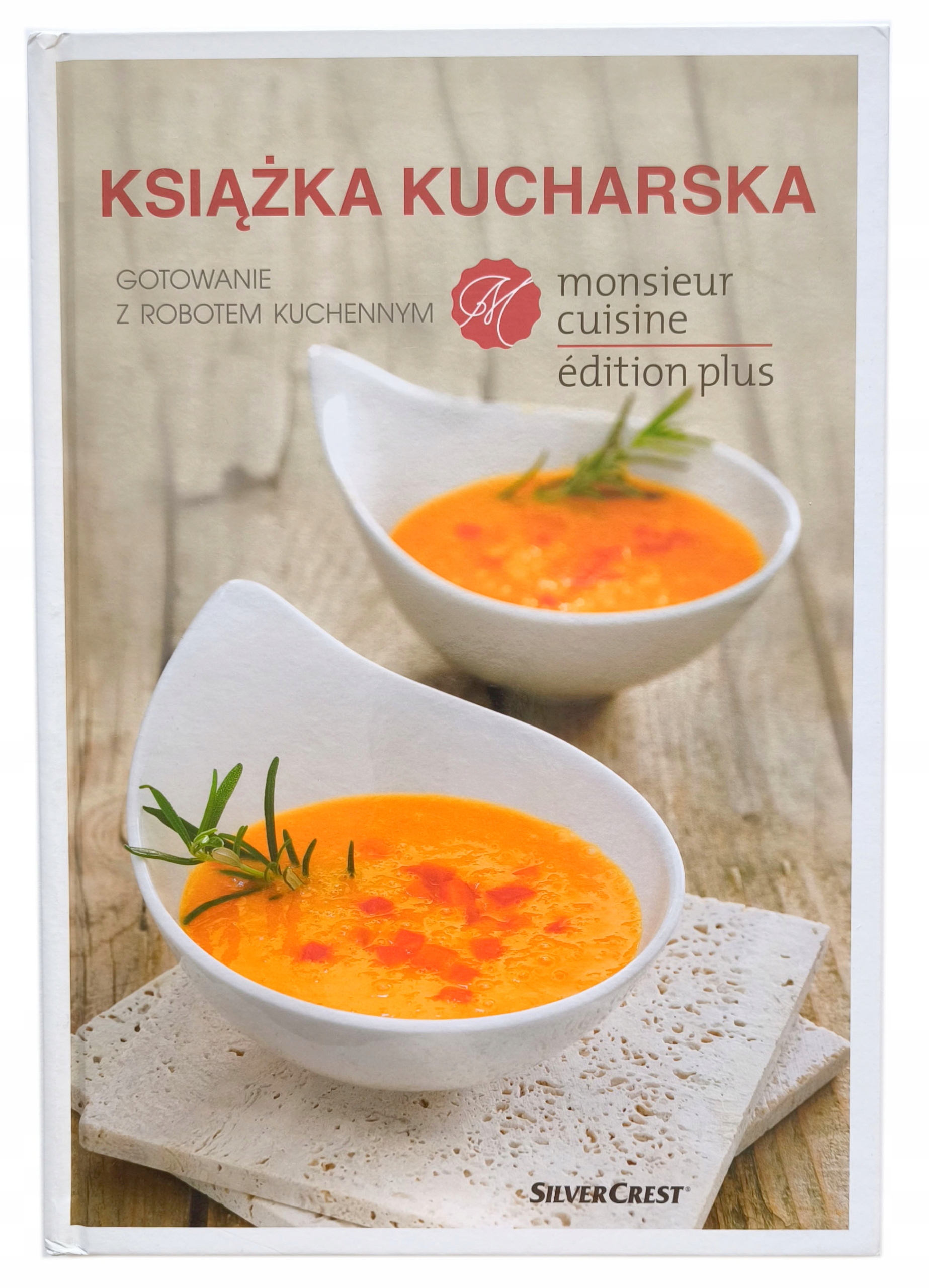 KSIĄŻKA KUCHARSKA. GOTOWANIE Z ROBOTEM KUCHENNYM MONSIEUR CUISINE EDITION