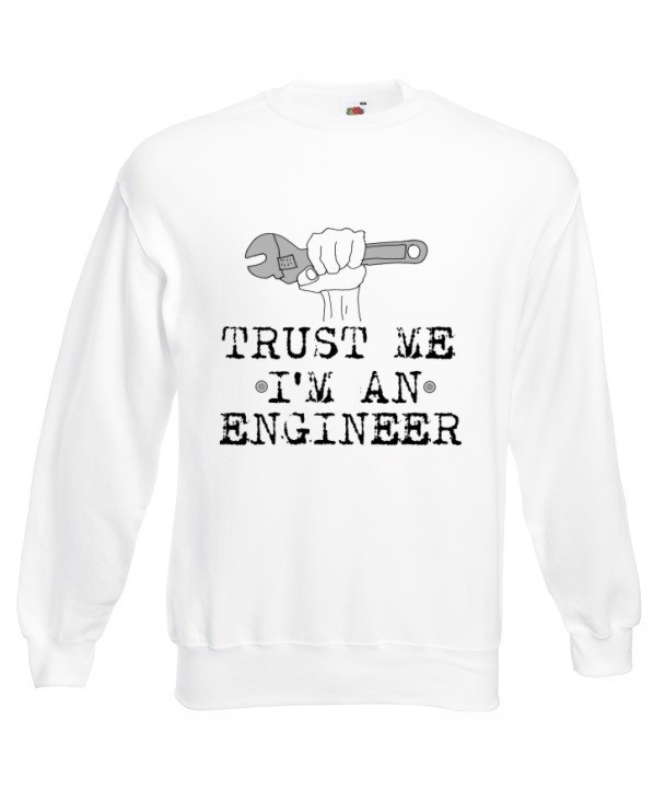 

Bluza Zaufaj MI Jestem Inżynierem Wzory