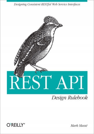 REST API Design Rulebook. Designing Consistent