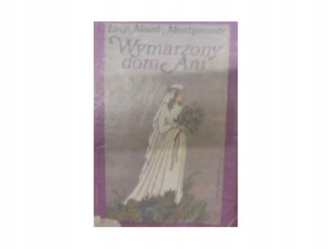 Wymarzony dom ani - L. M Montgomery