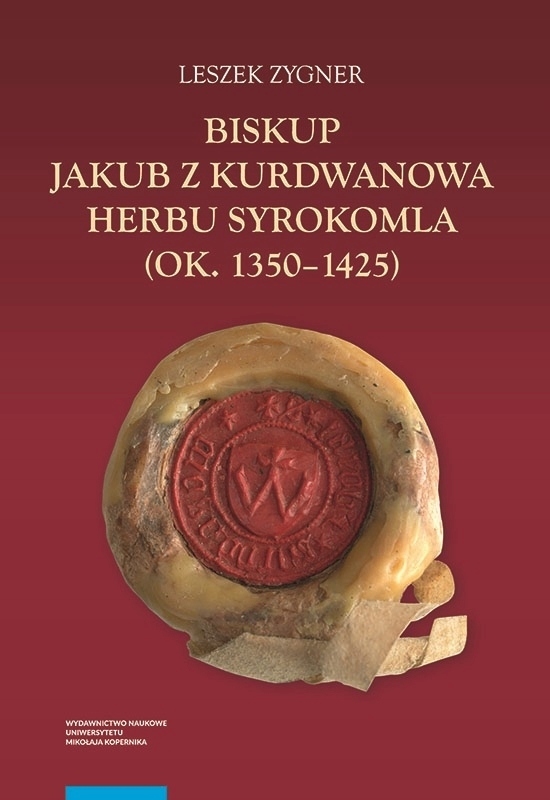 

Biskup Jakub z Kurdwanowa herbu Syrokomla Zygner