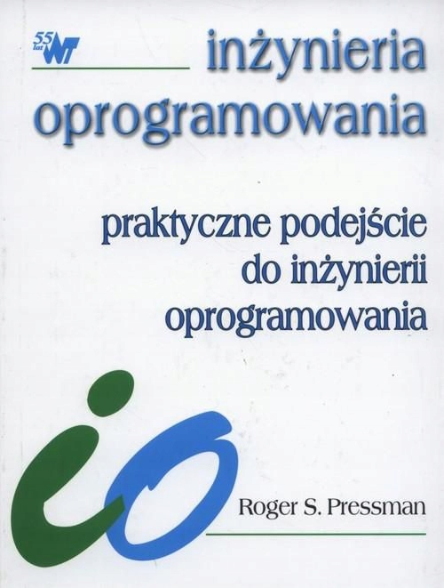 PRAKTYCZNE PODEJŚCIE DO INŻYNIERII OPROGRAMOWANIA [KSIĄŻKA]