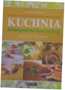 Kuchnia wegetariańska Polskie przepisy