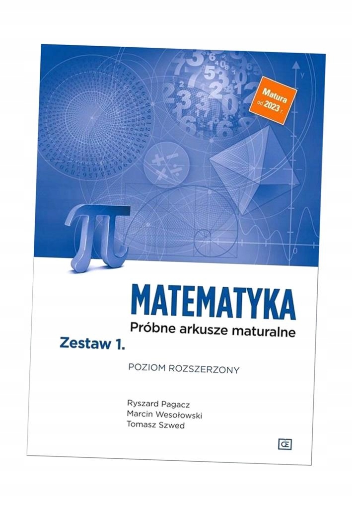 Matematyka Próbne Arkusze Maturalne Zestaw 4 Poziom Rozszerzony MATEMATYKA LO PRÓBNE ARKUSZE MATURALNE Z.1 ZR RYSZARD PAGACZ, TOMASZ