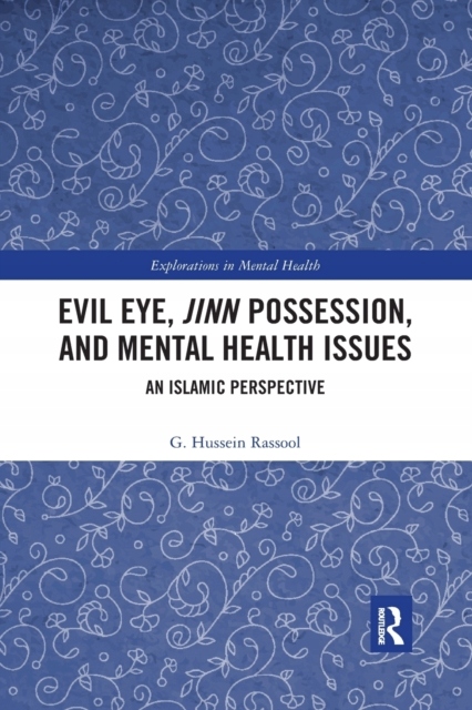 Evil Eye, Jinn Possession, and Mental Health Issues G. HUSSEIN RASSOOL