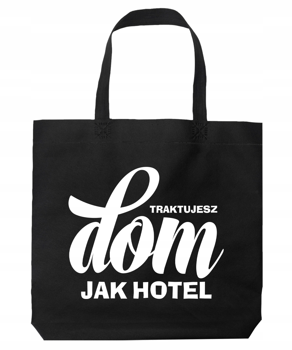 Torba Traktujesz Dom Jak Hotel Prezent Dla Mamy Dzień Matki