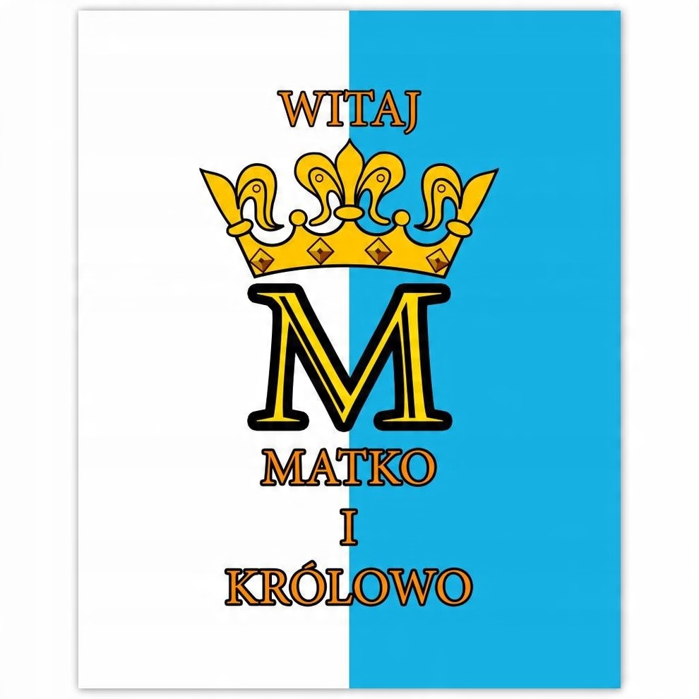 

Plakat 40x50 Witaj Matko i Królowo