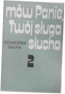 mów Panie , twój sługa słucha 2 - S Bajan