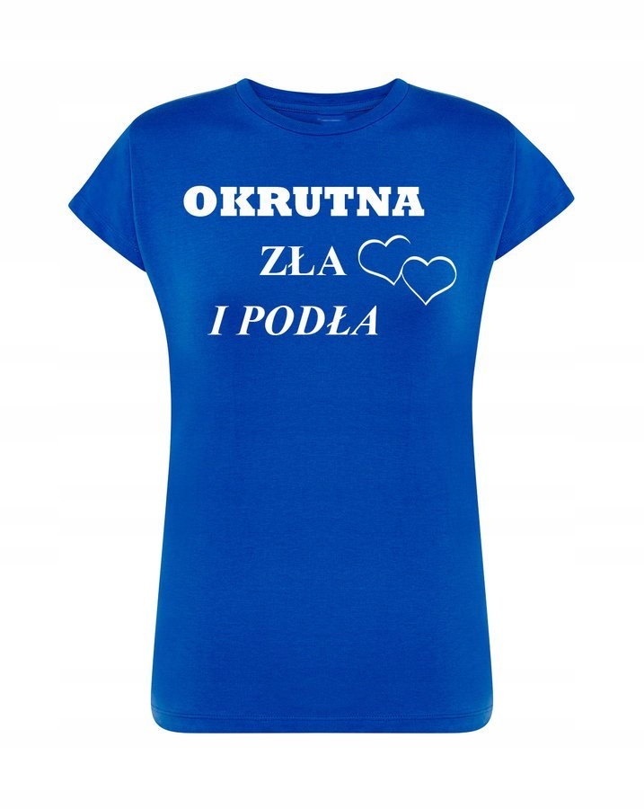 

Koszulka damska Okrutna, Zła I Podła niebieska 2XL