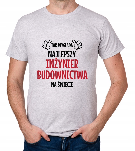 

koszulka Najlepszy Inżynier Budownictwa prezent