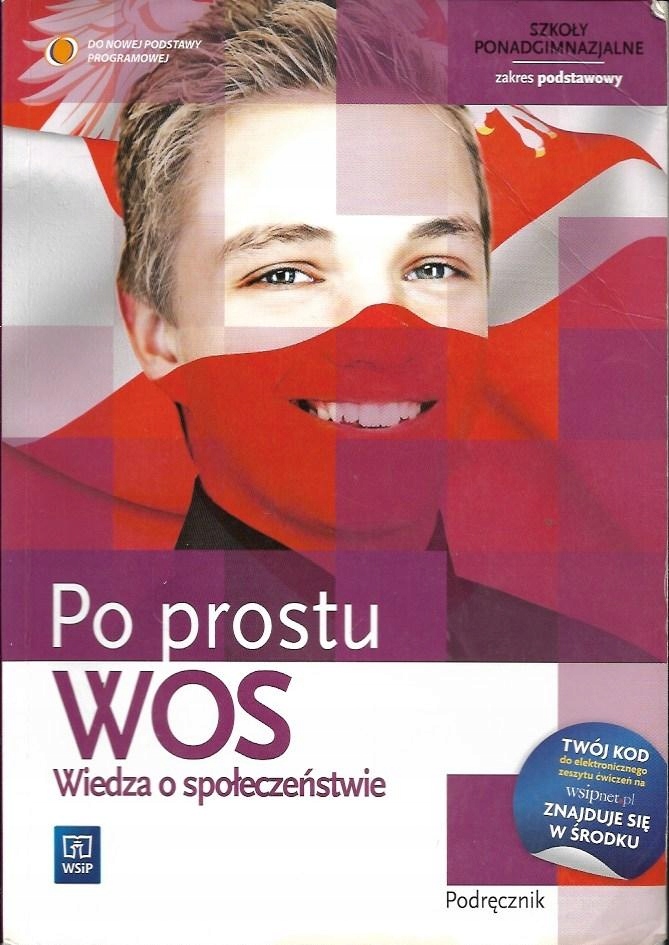 Po prostu WOS Wiedza o społeczeństwie - Marek Grondas; Janusz Żmijski ISBN 9788302126093