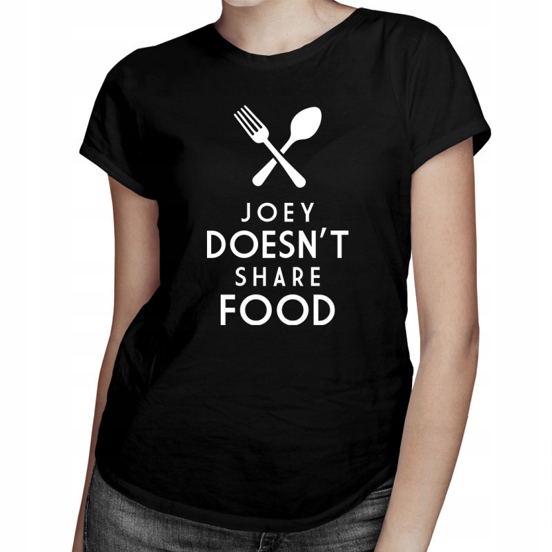 

Joey doesn't share food - dla niej