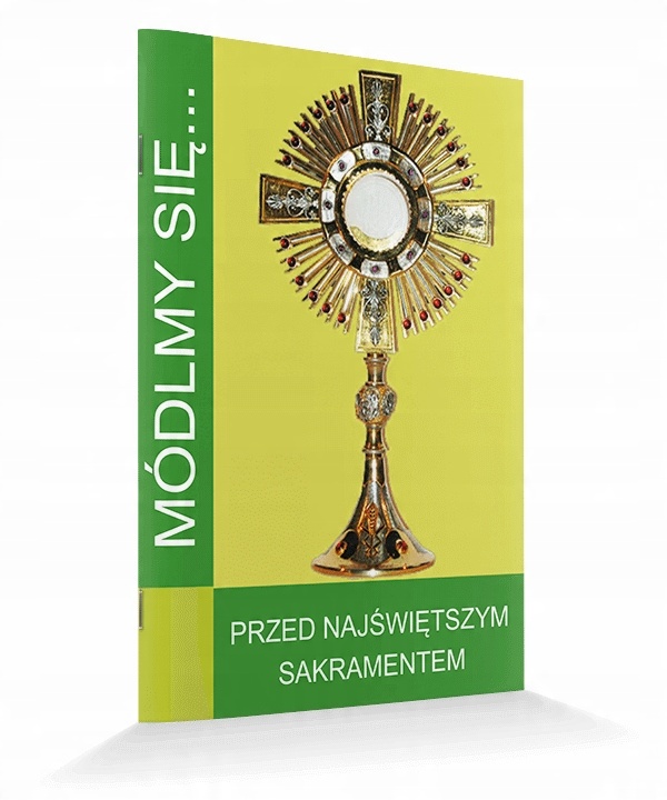 

Przed Najświętszym Sakramentem Adoracja Módlmy Się