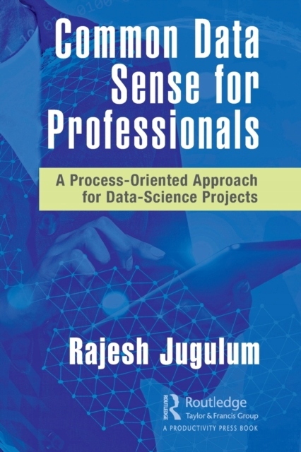 Common Data Sense for Professionals RAJESH JUGULUM