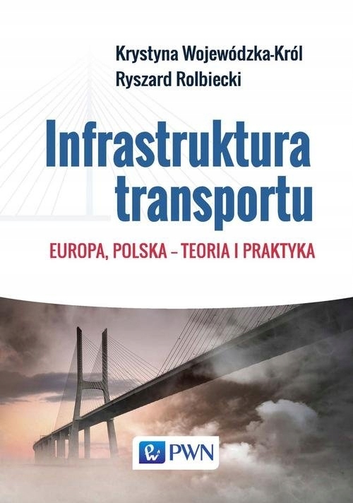 Infrastruktura transportu Krystyna Wojewódzka-Król, Ryszard Rolbiecki