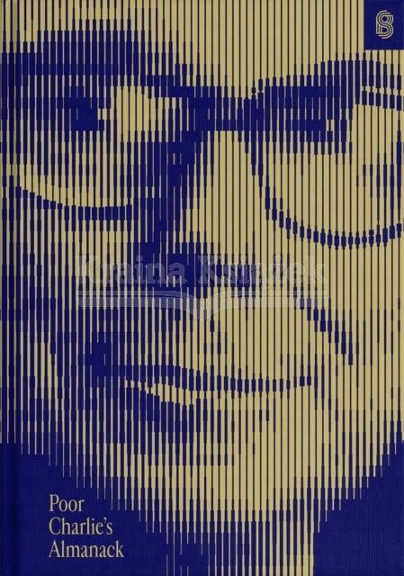 Poor Charlie’s Almanack: The Essential Wit and Wisdom of Charles T. Munger