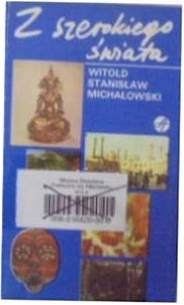 Z szerokiego świata - W. S. Michałowski