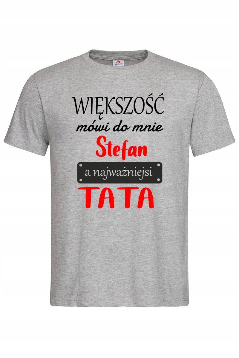 

Koszulka Na Dzień Ojca Większość Mówi Do Mnie Imię