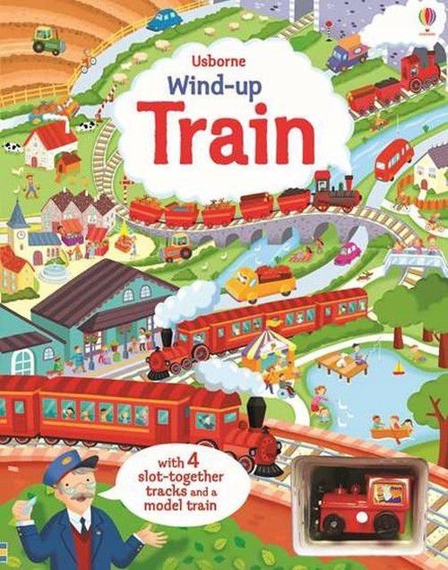 WIND-UP TRAIN BOOK WITH SLOT-TOGETHER TRACKS AND A MODEL TRAIN - Fiona Watt