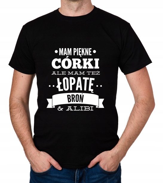 

koszulka Mam Piękne Córki Łopatę Broń Alib
