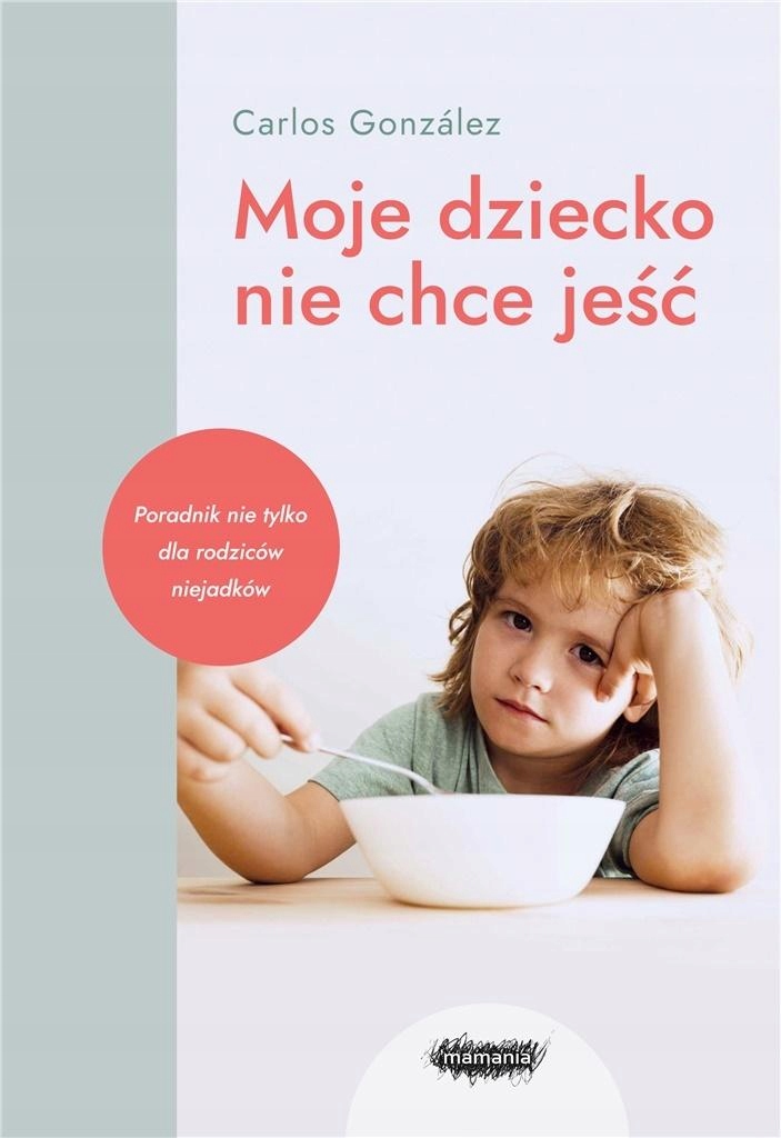 Moje dziecko nie chce jeść Gonzalez