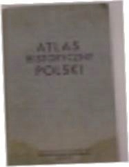 Atlas Historyczny Polski - Praca zbiorowa