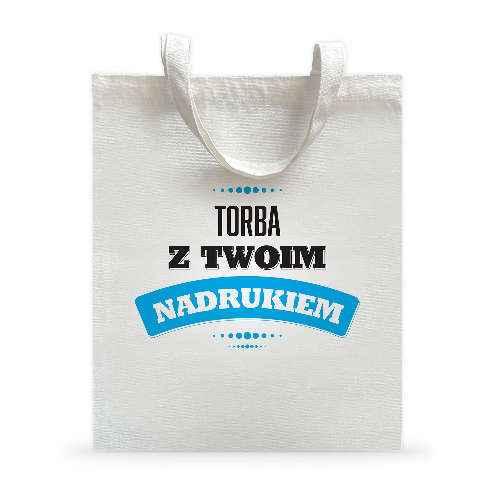 TORBA Z WŁASNYM NADRUKIEM z LOGO, ZE ZDJĘCIEM, Z TEKSTEM, GRAFIKĄ