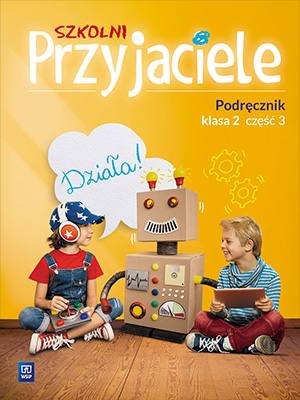 

Szkolni przyjaciele. Kl. 2. Podręcznik. Cz. 3