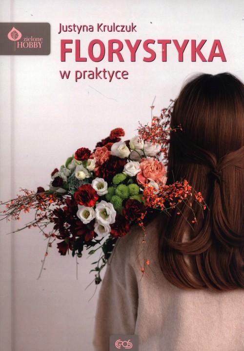 FLORYSTYKA W PRAKTYCE, KRULCZUK JUSTYNA