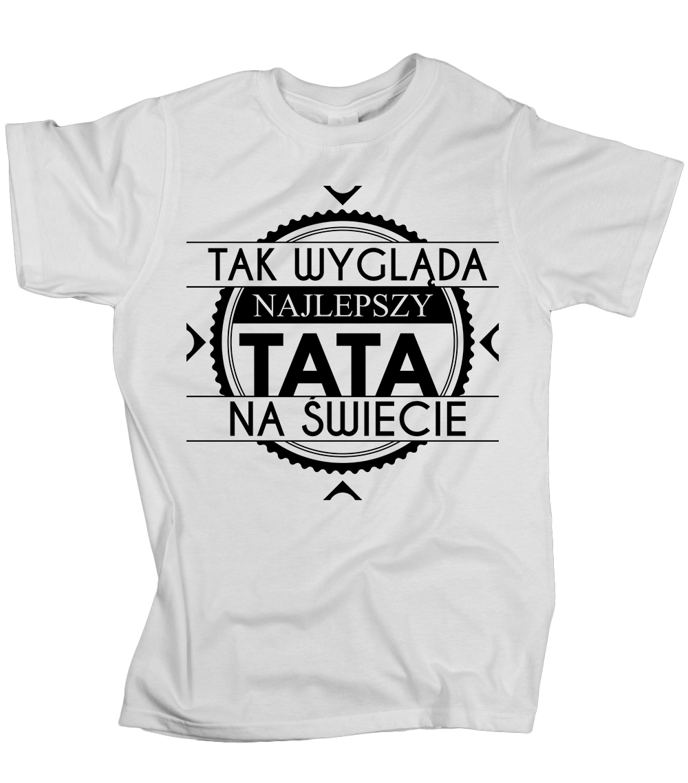 

Koszulka męska Tak wygląda najlpeszy tata S