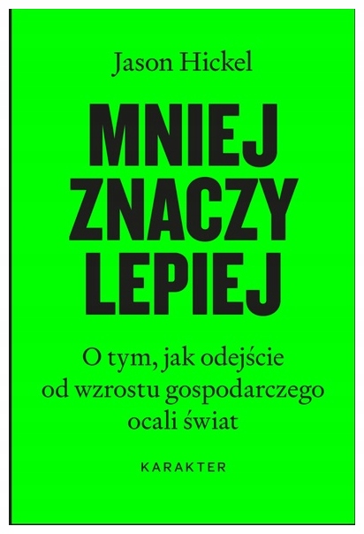 Mniej znaczy lepiej Jason Hickel