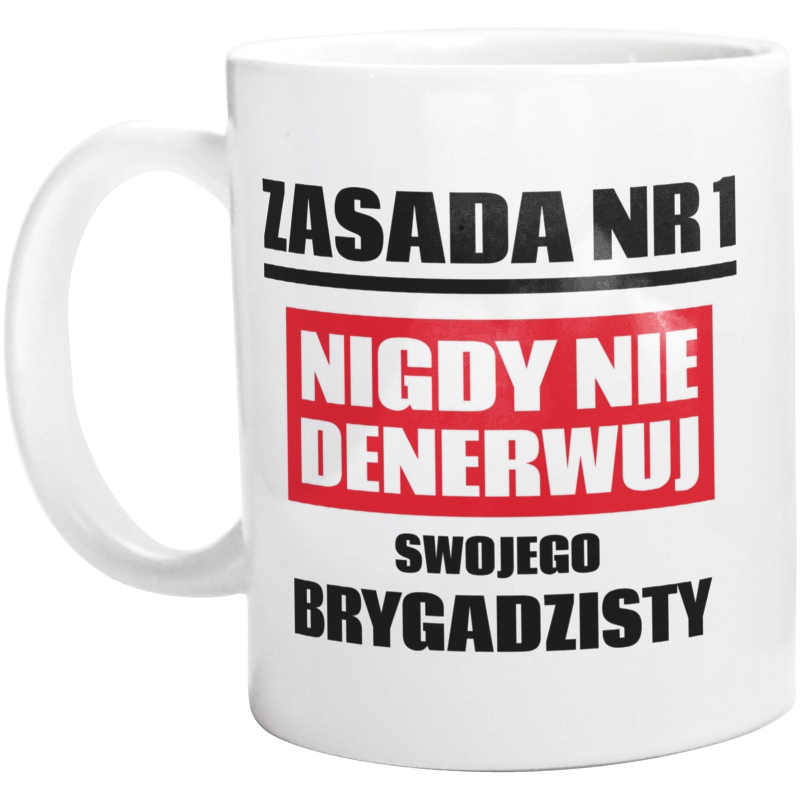 

Nie Denerwuj Swojego Brygadzisty Kubek