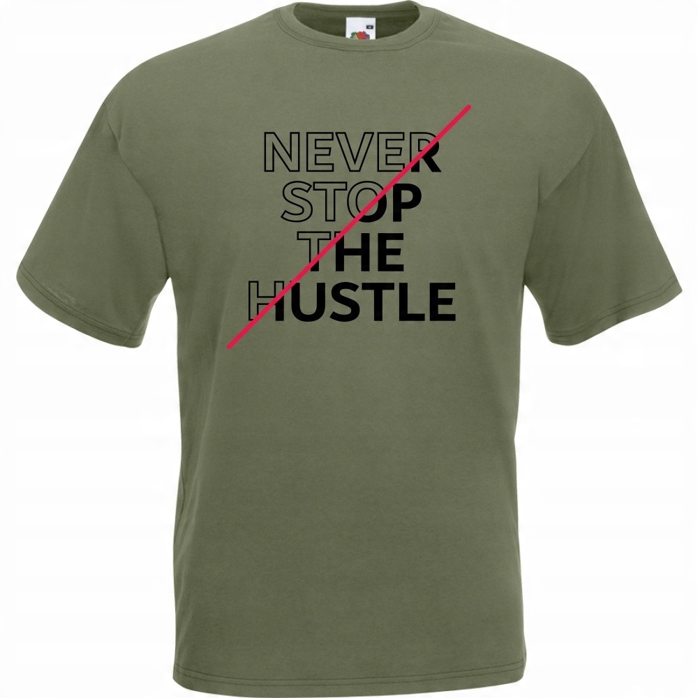 

Koszulka never stop the hustle S oliwkowa
