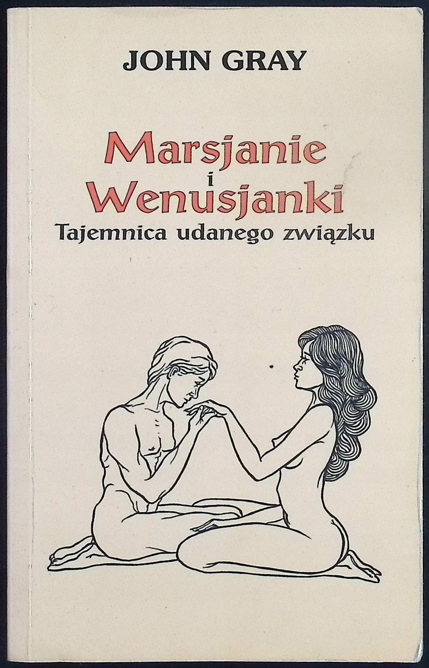 Marsjanie i Wenusjanki Tajemnica udanego związku John Gray