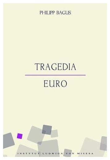 Philipp Bagus Tragedia euro
