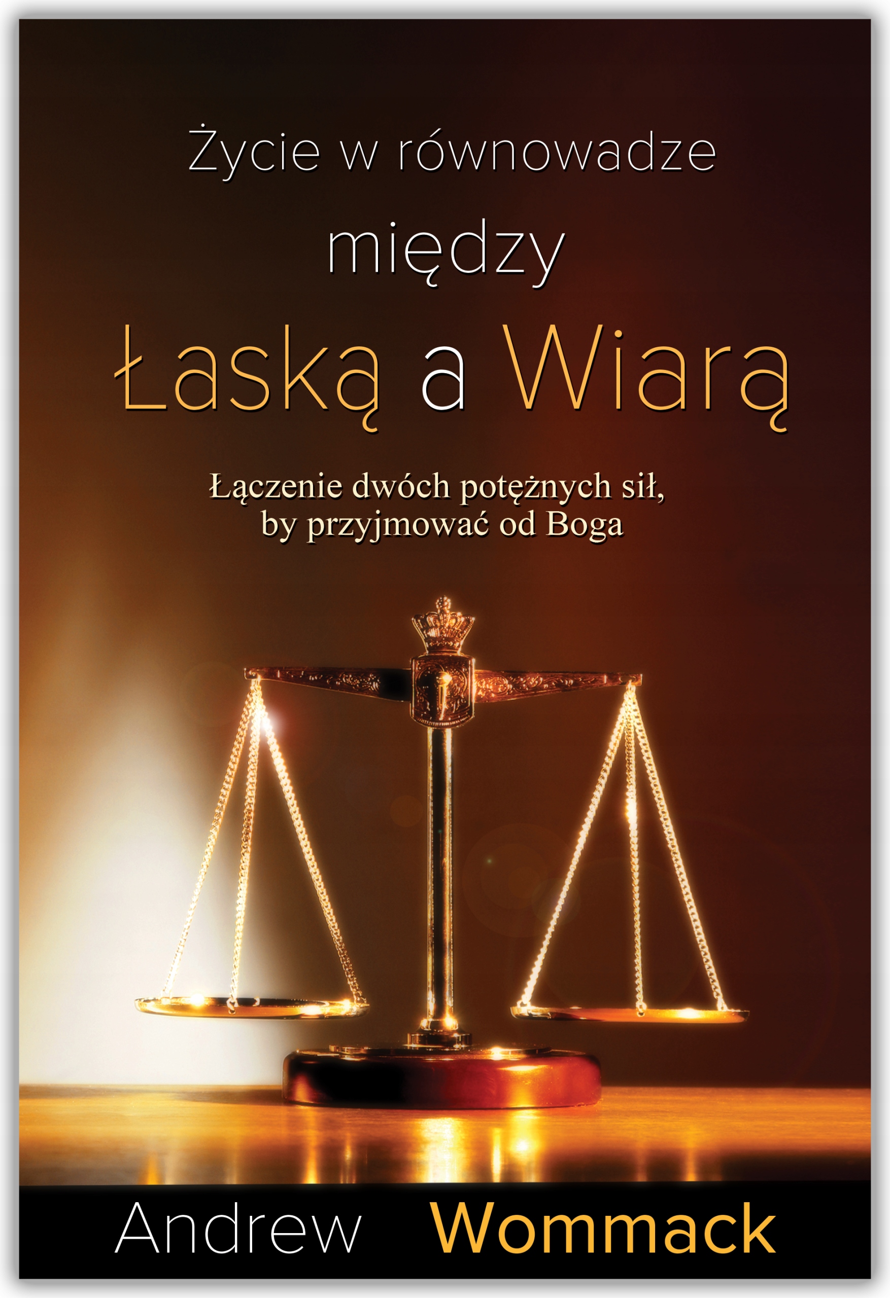 Życie w równowadze między łaską a wiarą Wommack