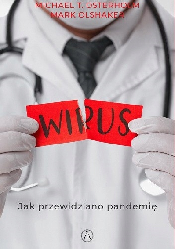 Wirus. Jak przewidziano pandemię, Michael T. Osterholm