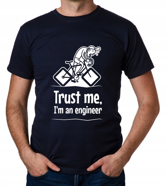 

koszulka Trust Me I'M An Engineer prezent