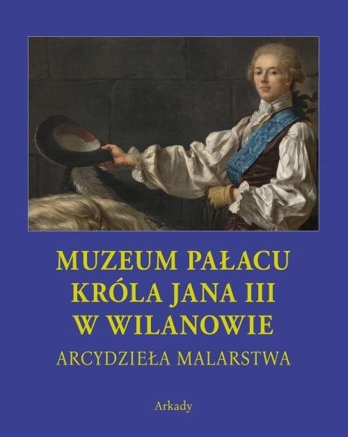 

Arcydzieła malarstwa Muzeum Pałacu Króla Jana I