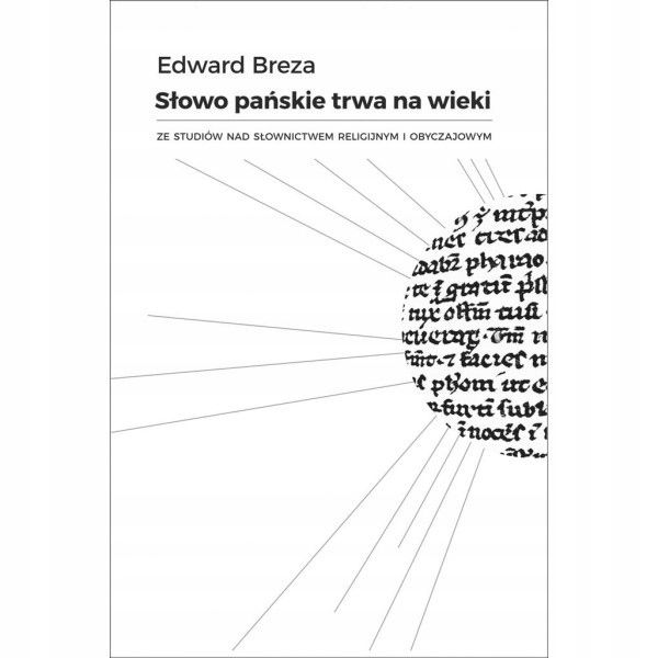 SŁOWO PAŃSKIE TRWA NA WIEKI - Edward Breza [KSIĄŻK